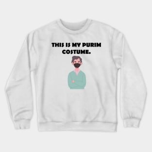 This Is My Purim Costume Crewneck Sweatshirt